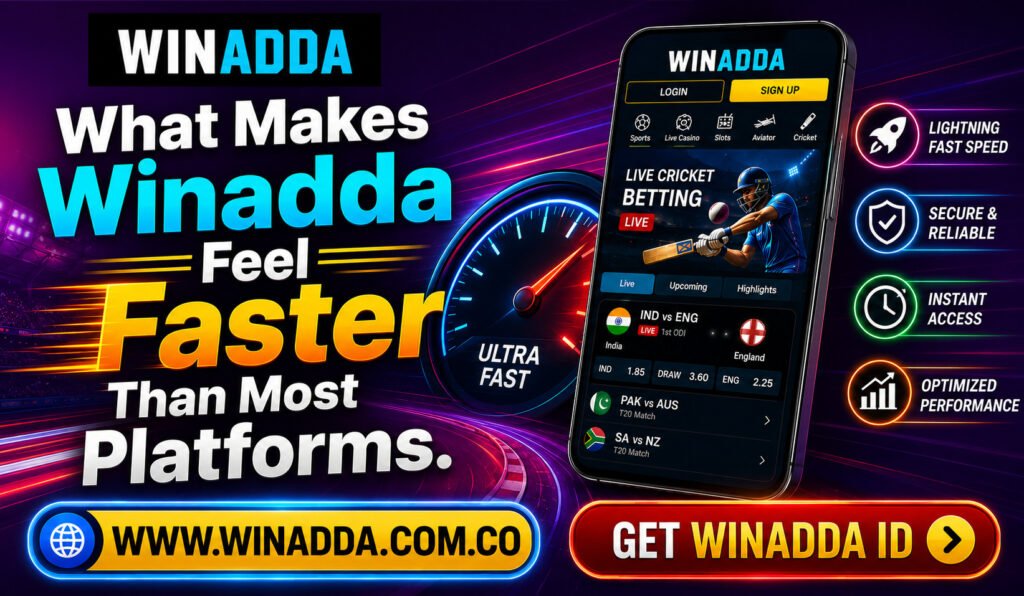 What Makes Winadda Feel Faster Than Most Platforms